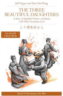 Three Beautiful Daughters: A Story in Simplified Chinese and Pinyin, 1200 Word Vocabulary Level