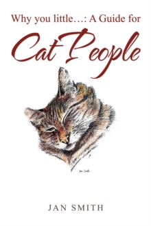 Why You Little... : A Guide for Cat People