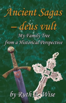 Ancient Sagas - deus Vult : My Family Tree from a Historical Perspective