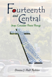 Fourteenth and Central : Stop, consider these things...