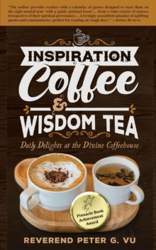 Inspiration Coffee & Wisdom Tea : Daily Delights at the Divine Coffeehouse