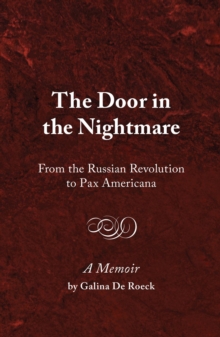 The Door in the Nightmare : From the Russian Revolution to Pax Americana