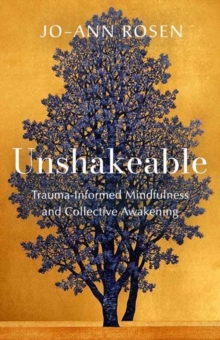 Unshakeable : Trauma-Informed Mindfulness for Collective Awakening