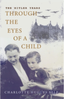 The Hitler Years Through the Eyes of a Child