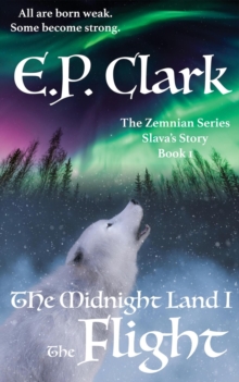 Midnight Land I: The Flight : The Zemnian Series: Slava's Story, #1