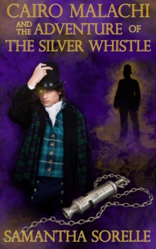 Cairo Malachi and the Adventure of the Silver Whistle