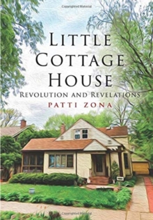 Little Cottage House : Revolution and Revelations