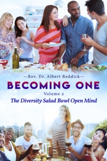 Becoming One : Volume 2 The Diversity Salad Bowl Open Mind