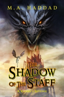 Shadow of the Staff : A Wizard's Revenge