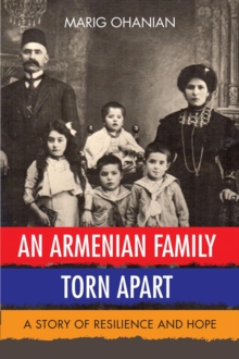 An Armenian Family Torn Apart : A Story of Resilience and Hope