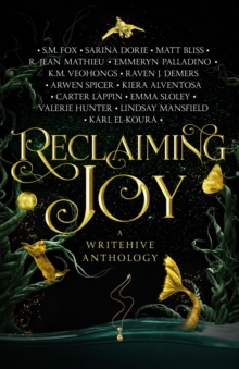 Reclaiming Joy : A WriteHive Anthology