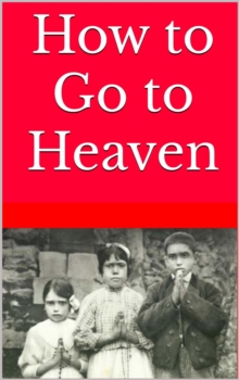 How to Go to Heaven