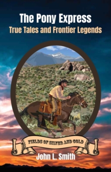 Pony Express: True Tales and Frontier Legends