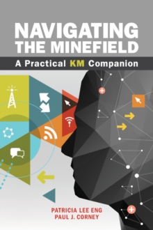 Navigating the Minefield : A Practical KM Companion