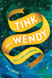 Tink and Wendy : A Novel