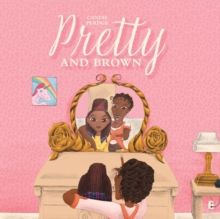 Pretty and Brown