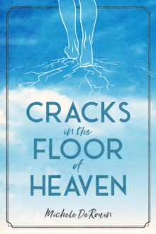 Cracks in the Floor of Heaven