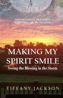 Making My Spirit Smile : Seeing the Blessing in the Storm