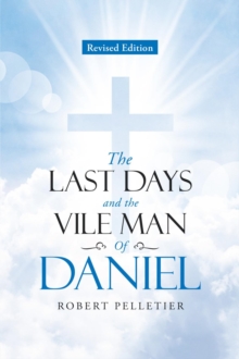 The Last Days and The Vile Man of Daniel