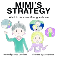 MIMI'S STRATEGY What to do when Mimi goes home