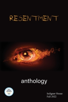 Resentment : Indignor House Anthology 2022