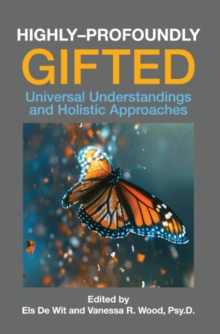 Highly-Profoundly Gifted : Universal Understandings and Holistic Approaches