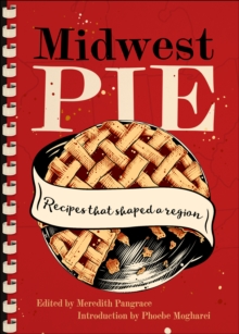 Midwest Pie : Recipes that Shaped a Region