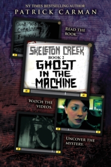 Ghost in the Machine : Skeleton Creek #2 (UK Edition)