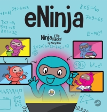 eNinja : A Children's Book About Virtual Learning Practices for Online Student Success