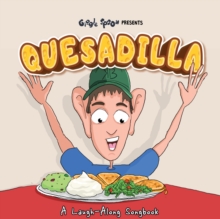 QUESADILLA : A Laugh-Along Songbook