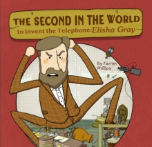 The Second in the World to Invent Telephone : Elisha Gray