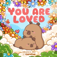 You're Loved : A Capybara's Welcome