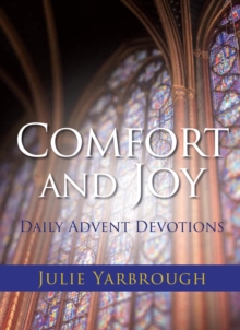 Comfort and Joy : Daily Advent Devotions