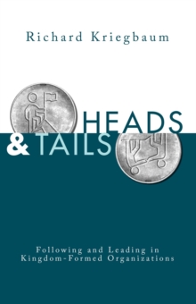 Heads and Tails : Following and Leading in Kingdom-Formed Organizations