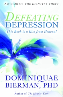 Defeating Depression : This Book is a Kiss from Heaven!