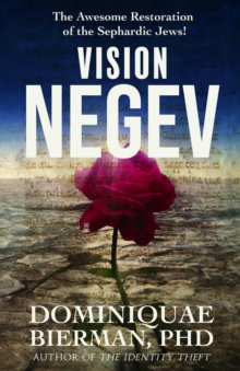 Vision Negev : The Awesome Restoration of the Sephardic Jews!