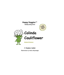 Colinda Cauliflower Storybook 1 : Mashed Potatoes (Happy Veggies Healthy Eating Storybook Series)