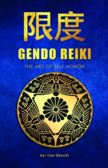 Gendo Reiki : The Art of Self Honor