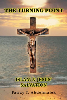 The Turning Point : ISLAM & JESUS SALVATION