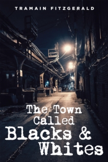 The Town Called Blacks and Whites