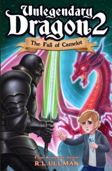 Unlegendary Dragon 2 : The Fall of Camelot