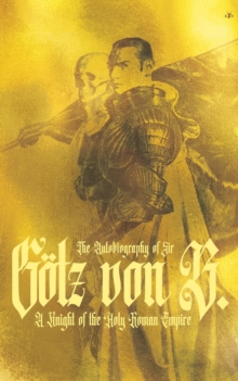 The Autobiography of Sir Gotz von Berlichingen