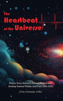 Heartbeat of the Universe:  Poems from Asimov's Science Fiction and Analog Science Fiction and Fact 2012-2022