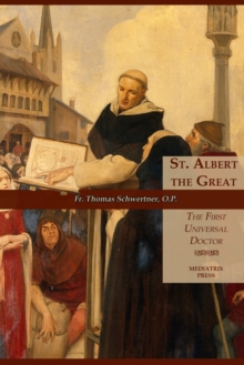 St. Albert the Great : The First Universal Doctor