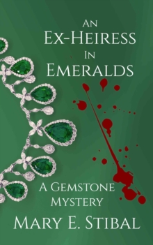 An Ex-Heiress in Emeralds : A Gemstone Mystery