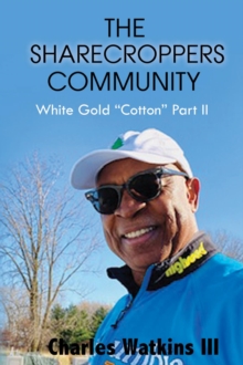 THE SHARECROPPERS COMMUNITY : White Gold "Cotton" Part II