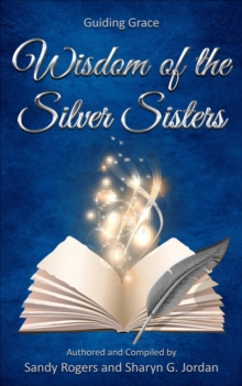 Wisdom of the Silver Sisters - Guiding Grace