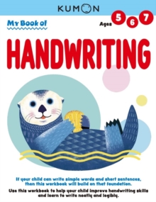 Kumon My Book of Handwriting : Help Children Improve Handwriting Skills and Learn to Write Neatly and Legibly-Ages 5-7
