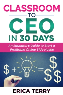 Classroom to CEO in 30 Days