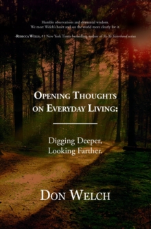 Opening Thoughts on Everyday Living : Digging Deeper, Looking Farther